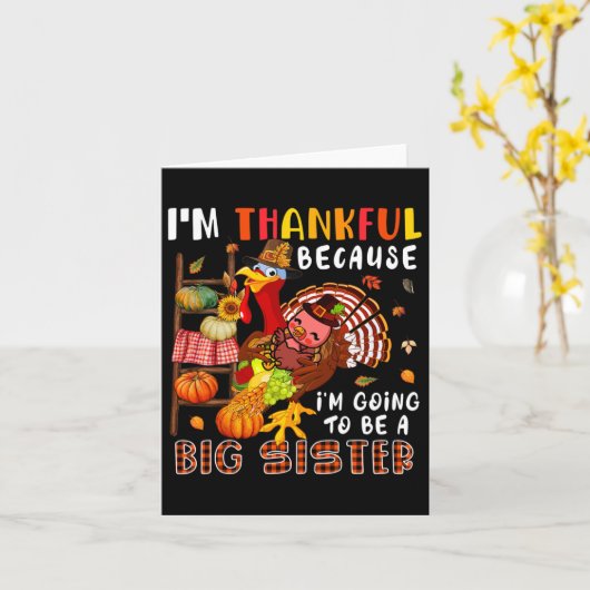 Ik ben blij dat ik een grote zuster Herfst kalkoen Kaart (Gele Bloem)