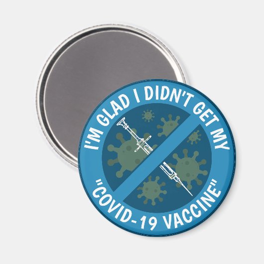 Ik ben blij dat ik mijn "COVID-19-vaccin" niet heb Magneet (Voorkant / Achterkant)