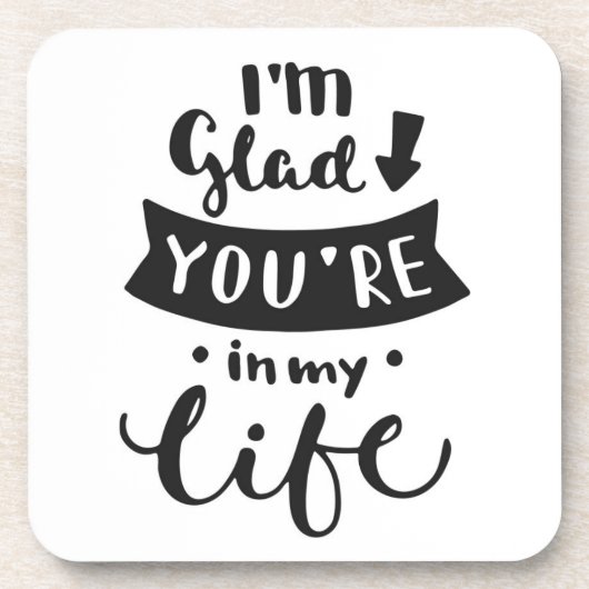 Ik ben blij dat je in mijn leven bent drankjes onderzetter (Voorkant)