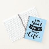 Ik ben blij dat je in mijn leven bent notitieboek (Binnen)