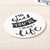 Ik ben blij dat je in mijn leven bent ronde kartonnen onderzetter (Gebogen)