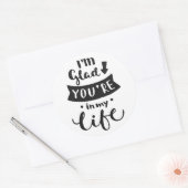 Ik ben blij dat je in mijn leven bent ronde sticker (Envelop)