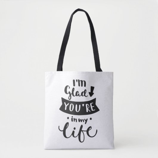 Ik ben blij dat je in mijn leven bent tote bag (Voorkant)