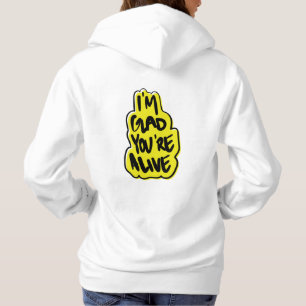 Ik ben blij dat je leeft hoodie