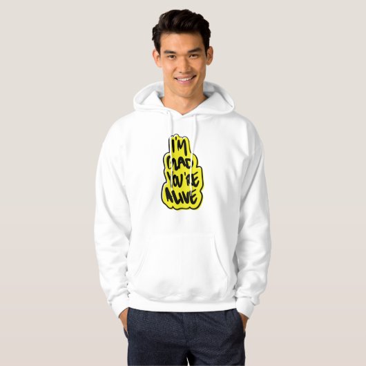 Ik ben blij dat je nog leeft hoodie (Voorkant volledig)