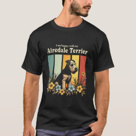 Ik ben blij met mijn Airedale Terrier T-shirt