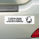 Ik ben blij met verandering zolang er niets verand bumpersticker (Op auto)