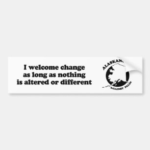 Ik ben blij met verandering zolang er niets verand bumpersticker