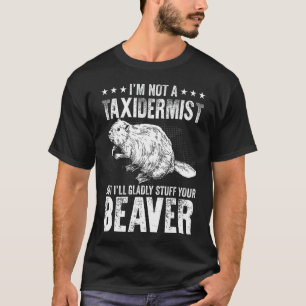 Ik ben blij spul je bever - Taxidermie T-shirt
