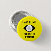 Ik ben blind, alstublieft geduldig ronde button 3,2 cm (Voorkant /achterkant)