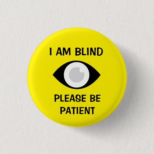 Ik ben blind, alstublieft geduldig ronde button 3,2 cm (Voorkant)