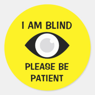 Ik ben blind, alstublieft geduldig ronde sticker