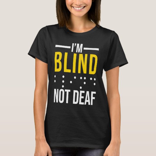 Ik ben blind, niet doof  Blind T-shirt (Voorkant)