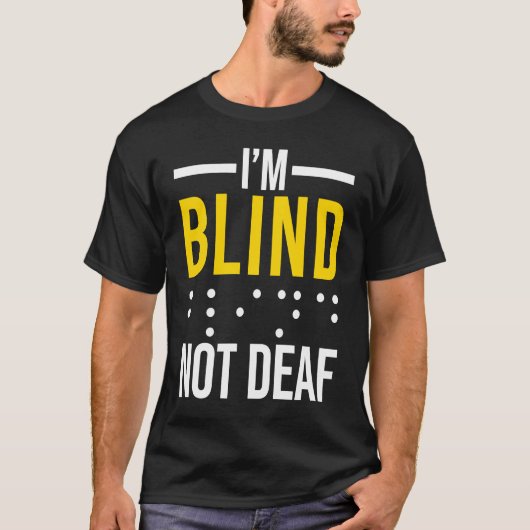 Ik ben blind, niet doof Blind T-shirt (Voorkant)