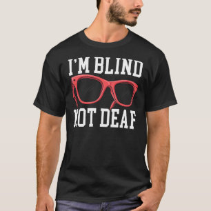 Ik ben Blinde niet doof braille Visuele Blinde Bew T-shirt