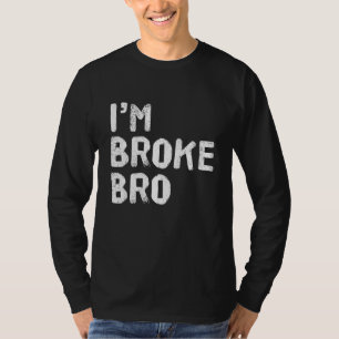 Ik ben blut Bro Grappige uitdrukking voor wie geen T-shirt