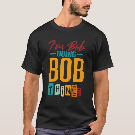 Ik ben Bob Dings aan het doen bij Shirt (Voorkant)