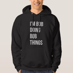 Ik ben Bob Dings Mannen Hoodie