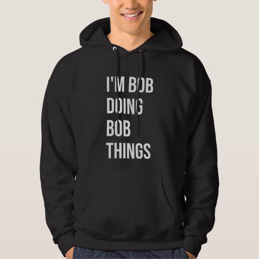 Ik ben Bob Dings Mannen Hoodie (Voorkant)