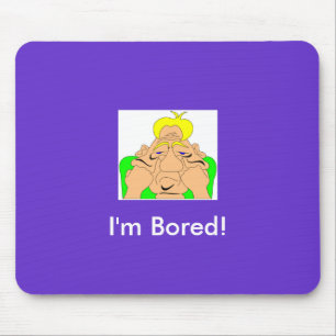 Ik ben Bored Mousepad Muismat