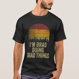 Ik ben Brad aan het doen Brad Things Funny Retro H T-shirt