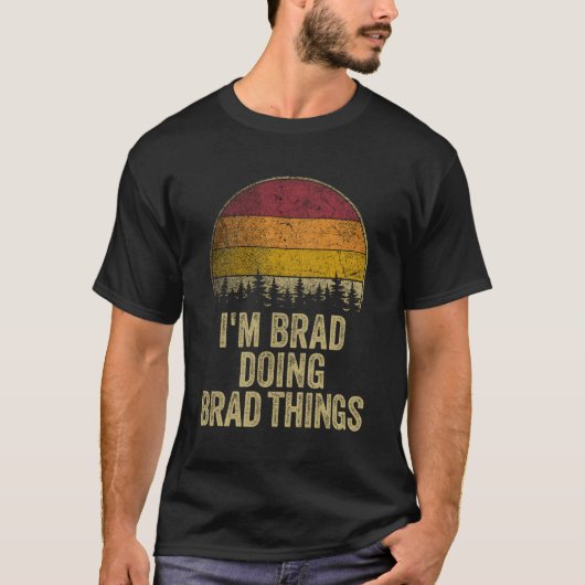Ik ben Brad aan het doen Brad Things Funny Retro H T-shirt (Voorkant)