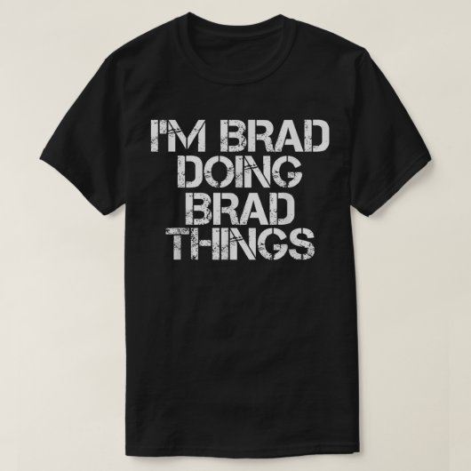 IK BEN BRAD DIE BRAD DINGS Shirt Funny Kerstmis G (Design voorkant)