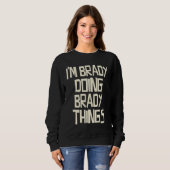 Ik ben Brady die Brady-dingen doet Trui (Voorkant volledig)