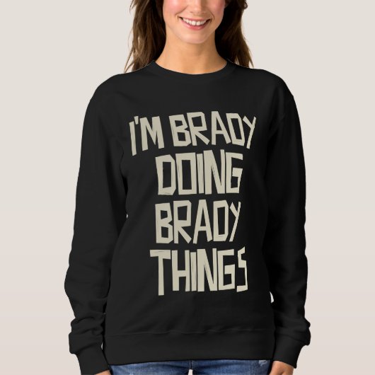 Ik ben Brady die Brady-dingen doet Trui (Voorkant)