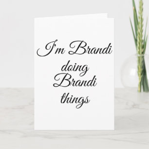 Ik ben Brandi die Brandi-dingen doet Funny Verjaar Kaart