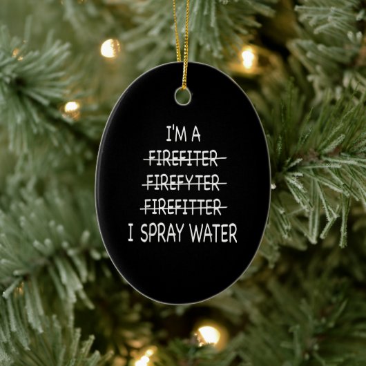 Ik ben brandweerman grappig Mannen ik spuit waterv Keramisch Ornament (Boom)