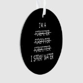 Ik ben brandweerman grappig Mannen ik spuit waterv Ornament (voorkant)