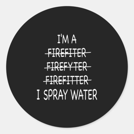 Ik ben brandweerman grappig Mannen ik spuit waterv Ronde Sticker (Voorkant)