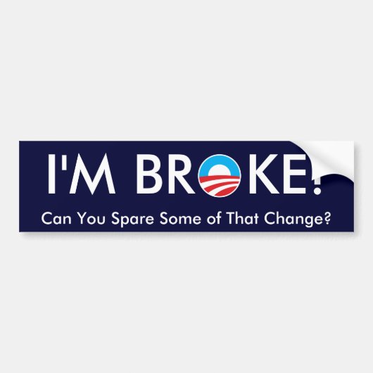 Ik ben Broke Bumpersticker (Voorkant)