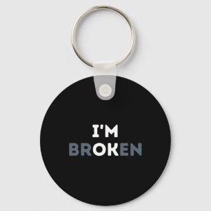 Ik ben 'Broken Mental Health Awareness Invisibl' Sleutelhanger