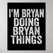 Ik ben Bryan aan het doen Bryan Things Funny Gezeg Poster (Voorkant)