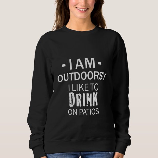 Ik ben buitenmens Ik drink graag op patio's Diva Trui (Voorkant)