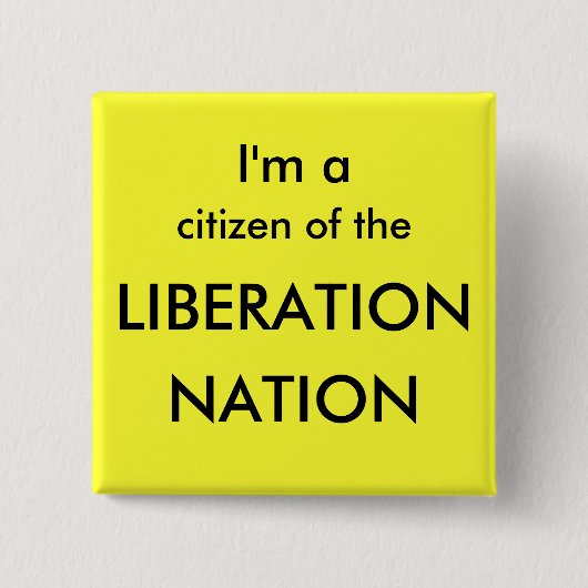 Ik ben burger van de LIBERATION, NATION Vierkante Button 5,1 Cm (Voorkant)