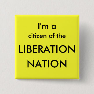 Ik ben burger van de LIBERATION, NATION Vierkante Button 5,1 Cm