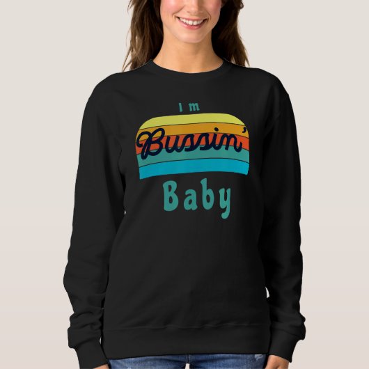 Ik ben Bussin' Baby Trui (Voorkant)