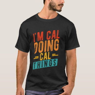Ik ben CAL aan het doen CAL THINGS Persoonlijke Na T-shirt
