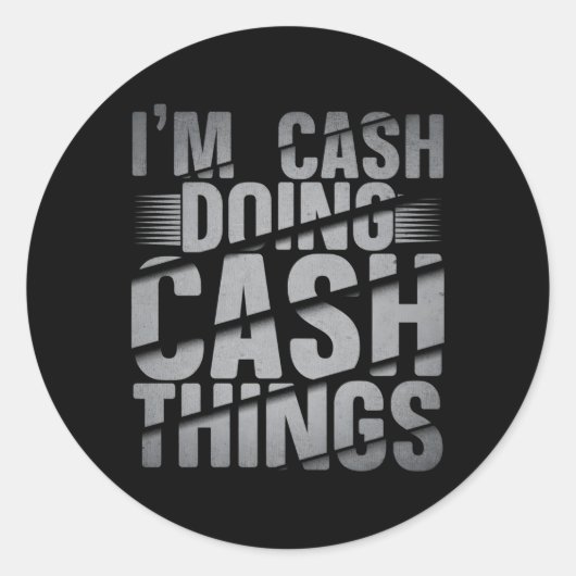 Ik ben Cash Doing Cash Things Cash Naam Ronde Sticker (Voorkant)