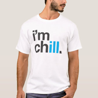 Ik ben Ch[ill] T-shirt