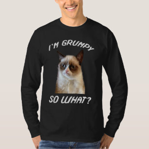 Ik ben chagrijnig, dus wat Meme van boze kat T-shirt