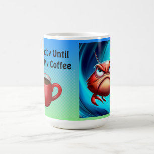 Ik ben chagrijnig tot ik mijn koffiemok
