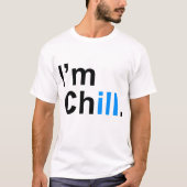 Ik ben Chill Shirt (Voorkant)