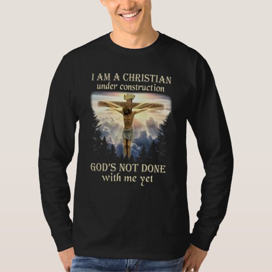 Ik ben Christelijk onder de bouw Jesus Crucifix T-shirt (Voorkant)