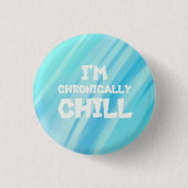 Ik ben Chronisch Chill Button (Voorkant)