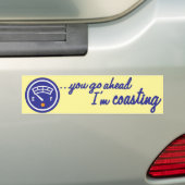 Ik ben Coasting Bumpersticker (Op auto)