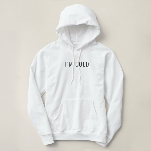 Ik ben Cold Funny Hoodie (Design voorkant)